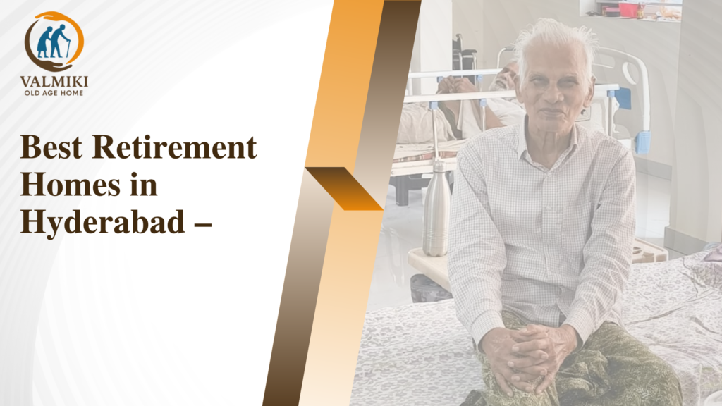Best Retirement Homes in Hyderabad –