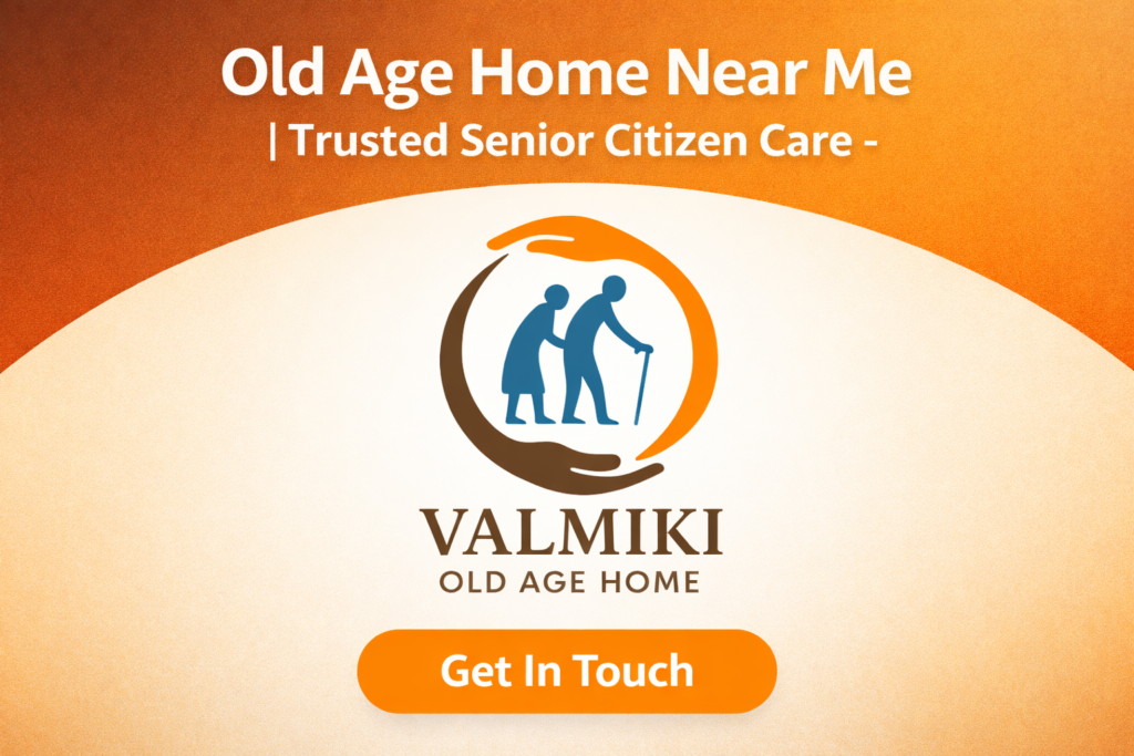 Old Age Home Near Me | Trusted Senior Citizen Care – Valmiki Old Age Home