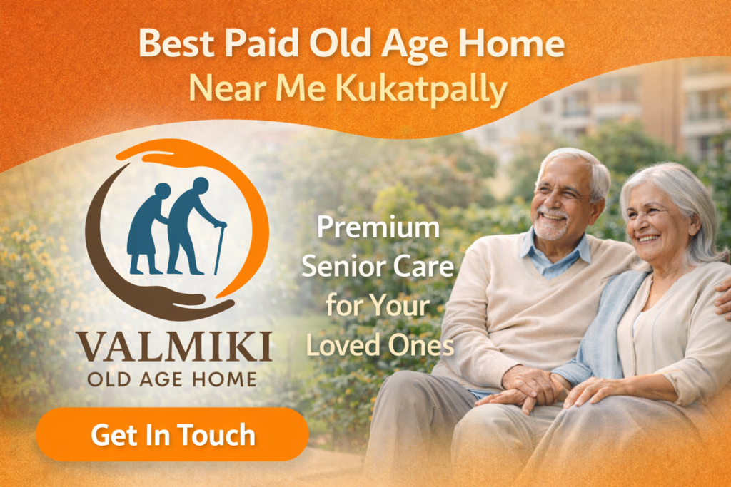 Best Paid Old Age Home Near Me Kukatpally