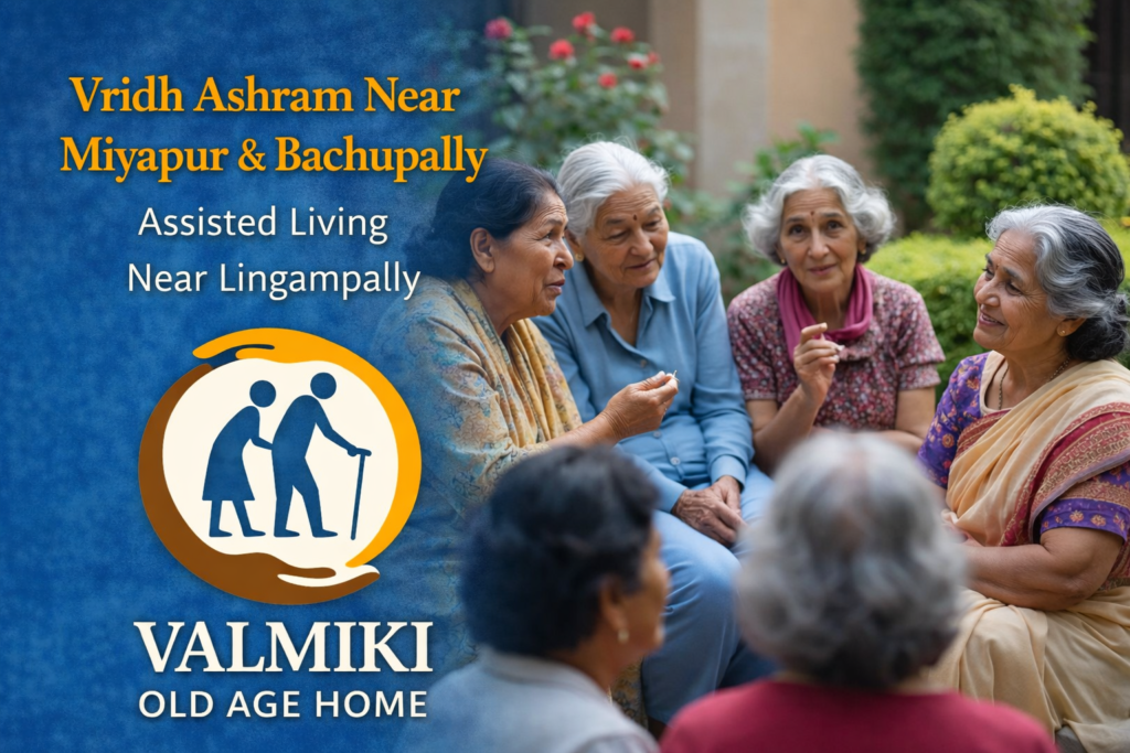Vridh Ashram Near Miyapur & Bachupally – Assisted Living Near Lingampally