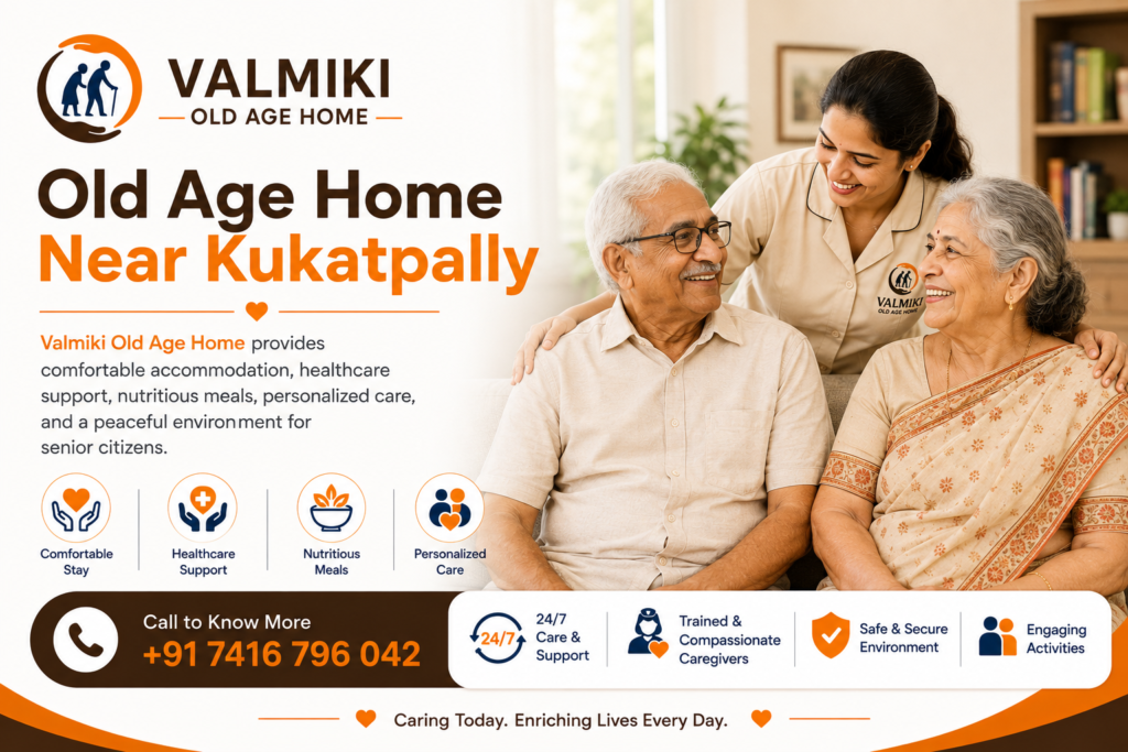 Old Age Home Near Kukatpally | Valmiki Old Age Home for Compassionate Senior Care