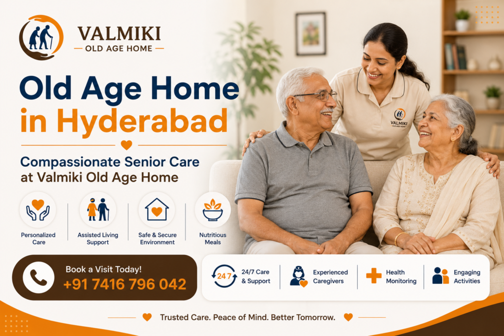 Old Age Home in Hyderabad | Compassionate Senior Care at Valmiki Old Age Home