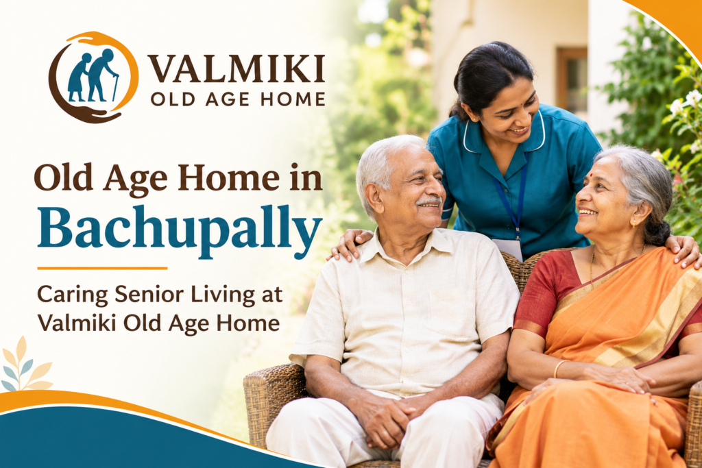 Old Age Home in Bachupally | Valmiki Old Age Home