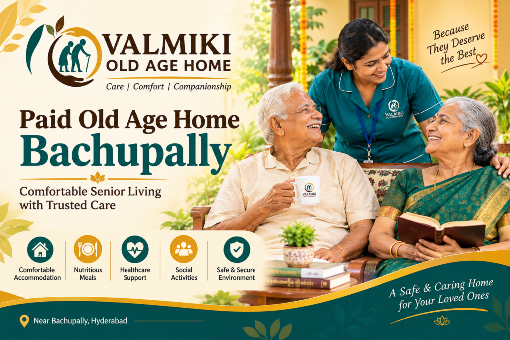 Paid Old Age Home Bachupally | Valmiki Old Age Home