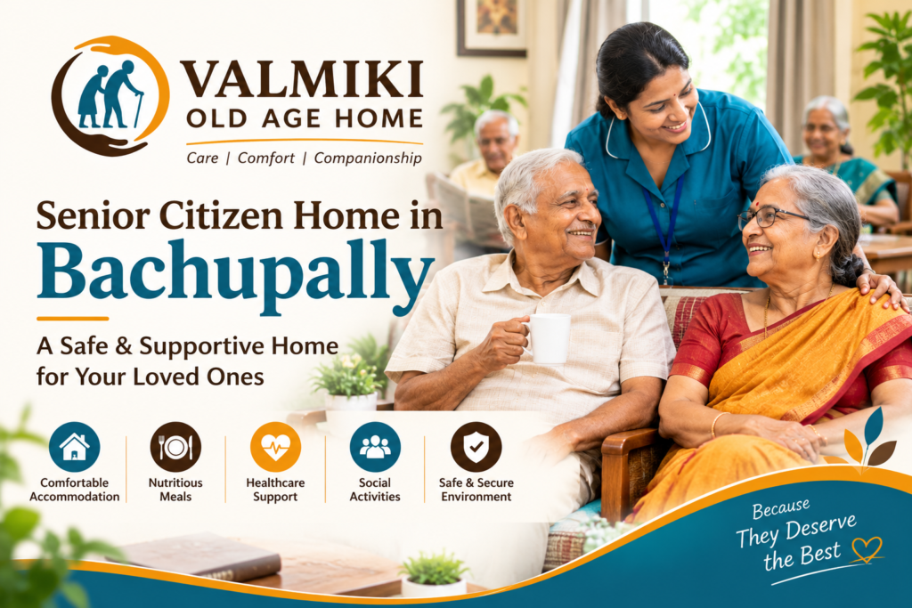 Senior Citizen Home in Bachupally | Valmiki Old Age Home